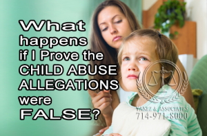 What happens if I Prove the Child Abuse Accusations were Untrue?