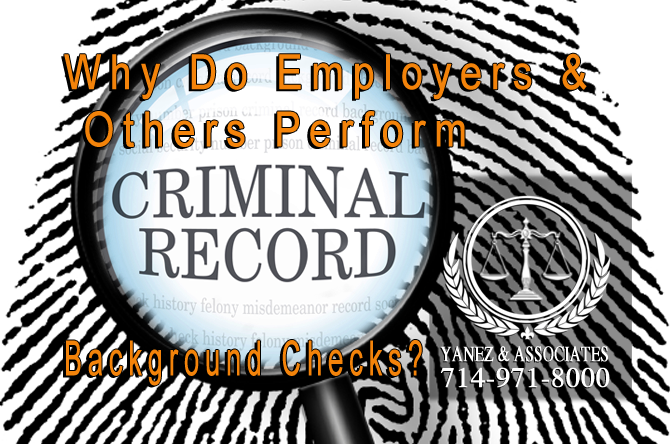 Why Do Employers and Others Perform Criminal Record Background Checks in Orange County California