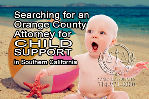 Searching for an Orange County Attorney for Child Support in Southern California