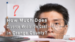 How Much Does Divorce Mediation Cost in Orange County?