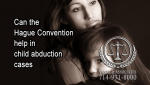Can the Hague Convention help in child abduction cases