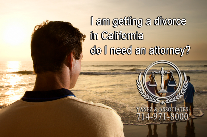 I am getting a divorce in California need attorney?