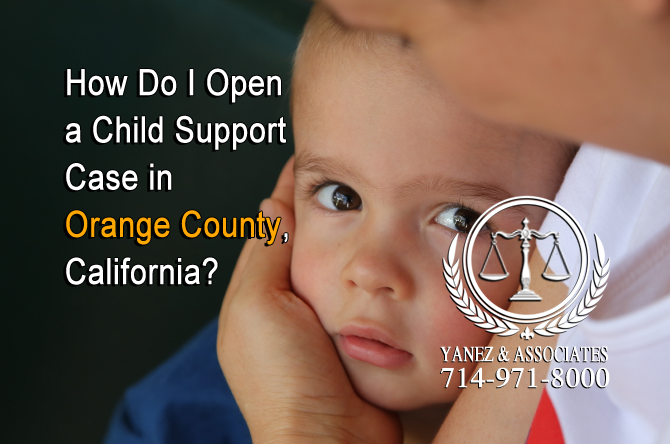 How Do I Open a Child Support Case in OC California?