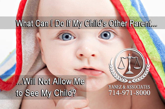 What Can I Do If My Child’s Other Parent Will Not Allow Me to See My Child in OC CA?