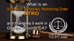 What is an Automatic Temporary Restraining Order ATRO and how does it work in Orange County California?