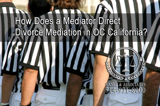 How Does a Mediator Direct Divorce Mediation in OC California?