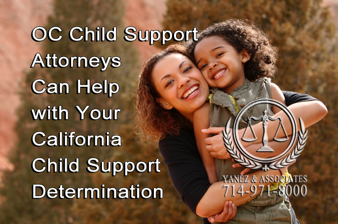 OC Child Support Attorneys Can Help YOU with Your California Child Support Determination