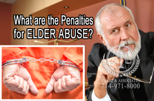 Do YOU KNOW the possible Penalties for Elder Abuse in California?