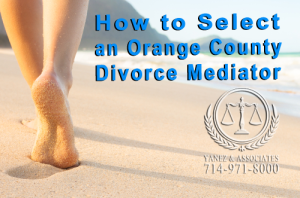 Learn How to Select a top Orange County Divorce Mediator