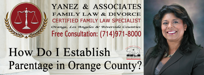 Family Law Attorney that is qualified to help you with your Parentage Case in Orange County