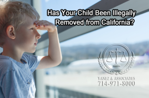 Need an Attorney because your Child has Been Illegally Removed from California?