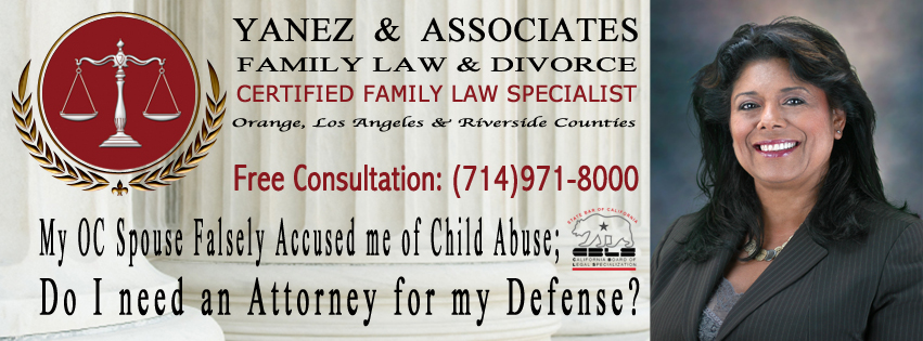 If you are faced with: My OC Spouse Falsely Accused me of Child Abuse; Do I need an Attorney for my Defense? ... it is time to contact me for a free consultation!