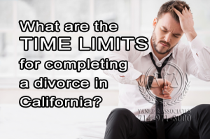 What are the TIME LIMITS for completing a divorce in California?
