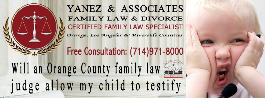 Will OC family law judge allow my child to testify