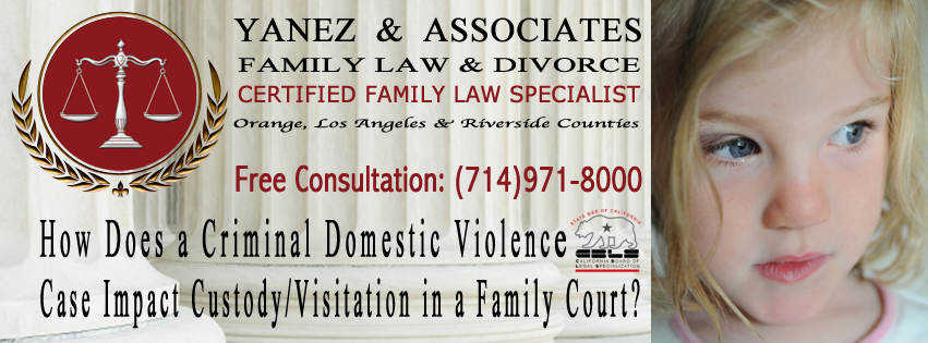 How Does a Criminal Domestic Violence Case Impact Child Custody and Visitation in California Family Court?