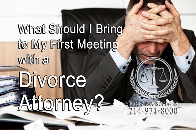 What Should I Bring to My First Meeting with a Divorce Attorney in oc california