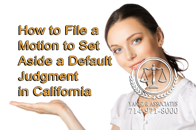 How to File a Motion to Set Aside a Default Judgment in California