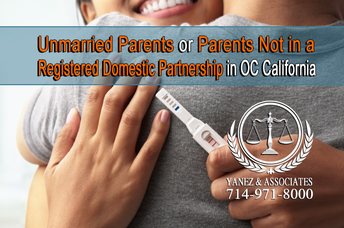 Unmarried Parents or Parents Not in a Registered Domestic Partnership in OC California