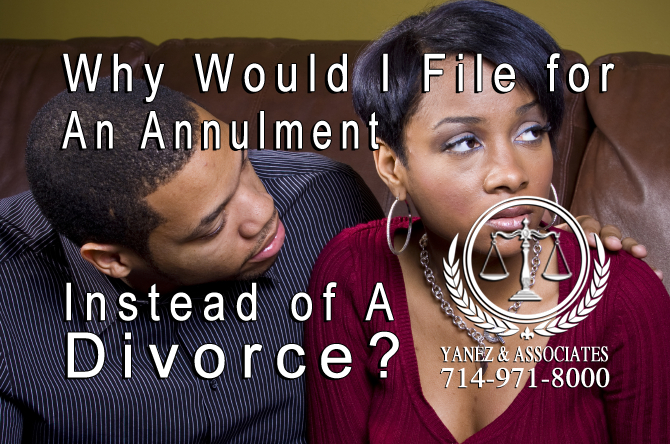Why Would I File for An Annulment Instead of A Divorce?