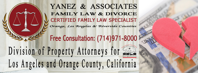Division of Property Attorneys for Los Angeles and Orange County, California