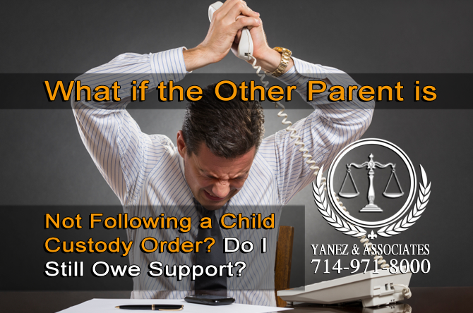 What if the Other Parent is Not Following a Child Custody Order? Do I Still Owe Support?