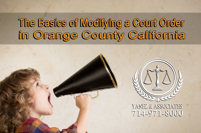 The Basics of Modifying a Court Order in OC California