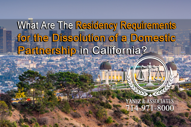 What Are The Residency Requirements for the Dissolution of a Domestic Partnership in California?