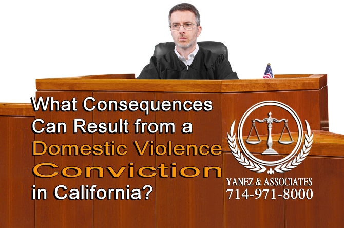 What Consequences Can Result from a Domestic Violence Conviction in California?