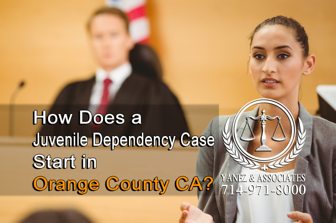 How Does a Juvenile Dependency Case Start in Orange County California?