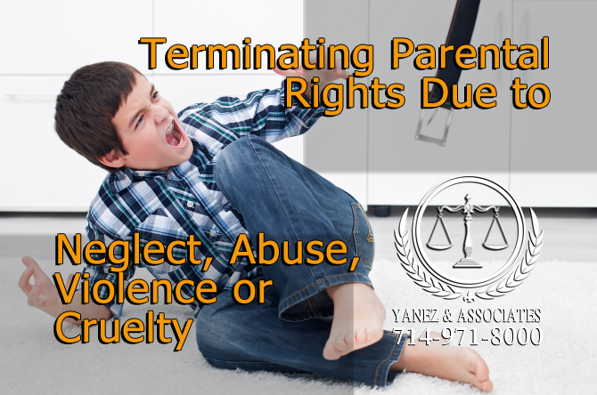 Terminating Parental Rights Due to Neglect, Abuse, Violence or Cruelty