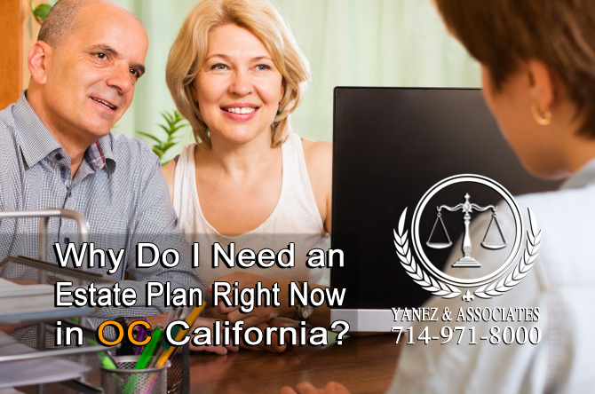 Why Do I Need an Estate Plan Right Now in OC California?