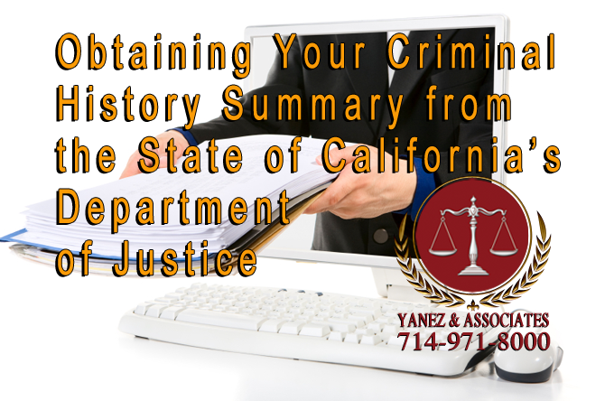 Obtaining Your Criminal History Summary from the State of California’s Department of Justice