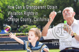 How Can a Grandparent Obtain Visitation Rights in Orange County, California?