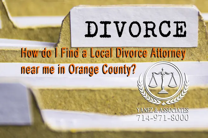 How do I Find a Local Divorce Attorney near me in Orange County California